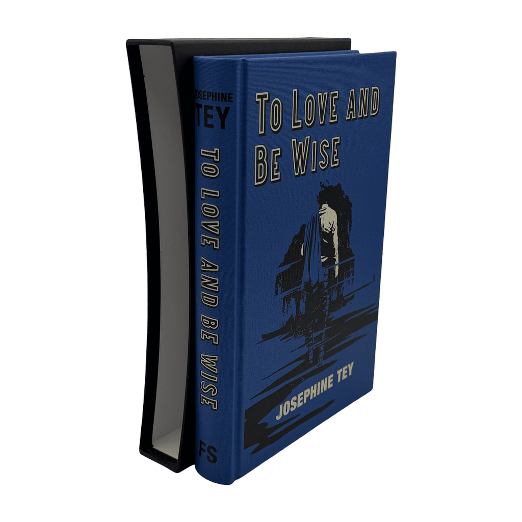 To Love and Be Wise - Josephine Tey - Folio Society - 2019